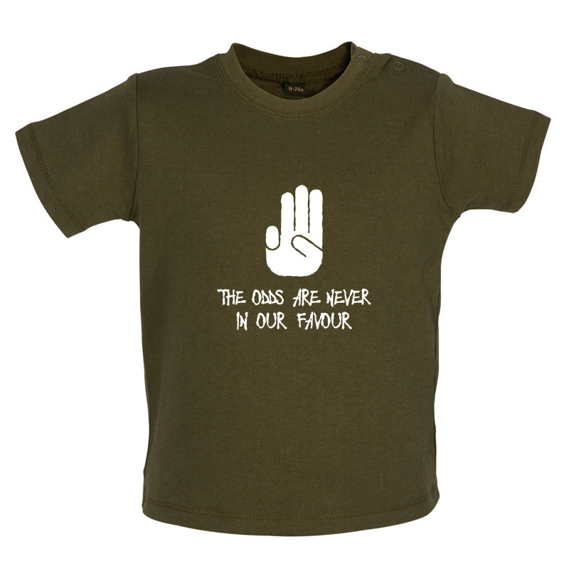 The Odds Are Never In Our Favour Baby T Shirt