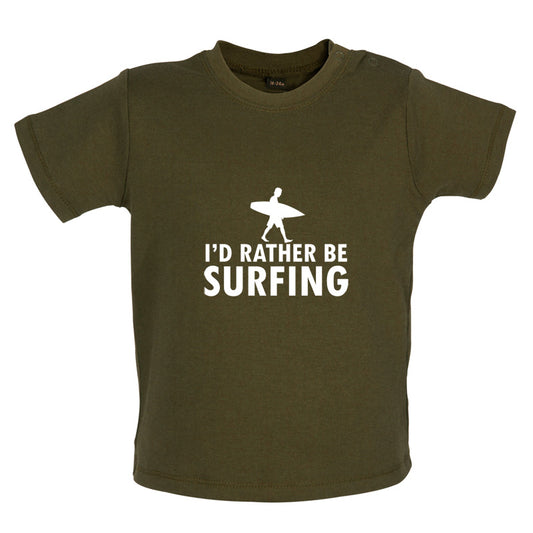 I'd Rather Be Surfing Baby T Shirt