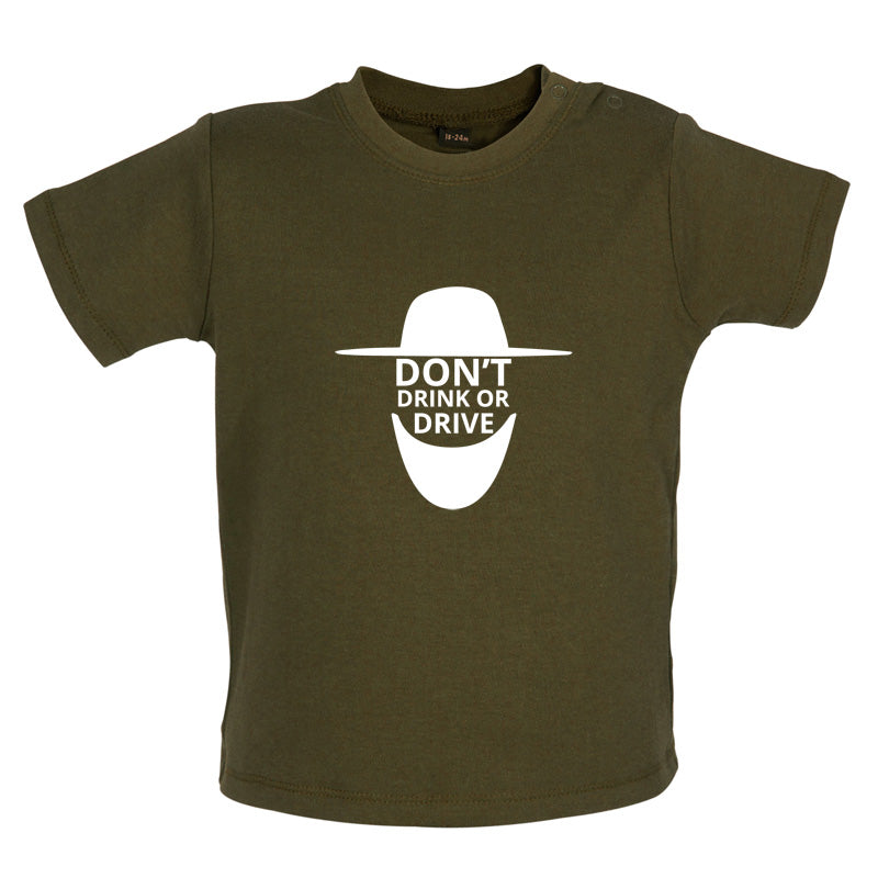 Dont Drink Or Drive Baby T Shirt