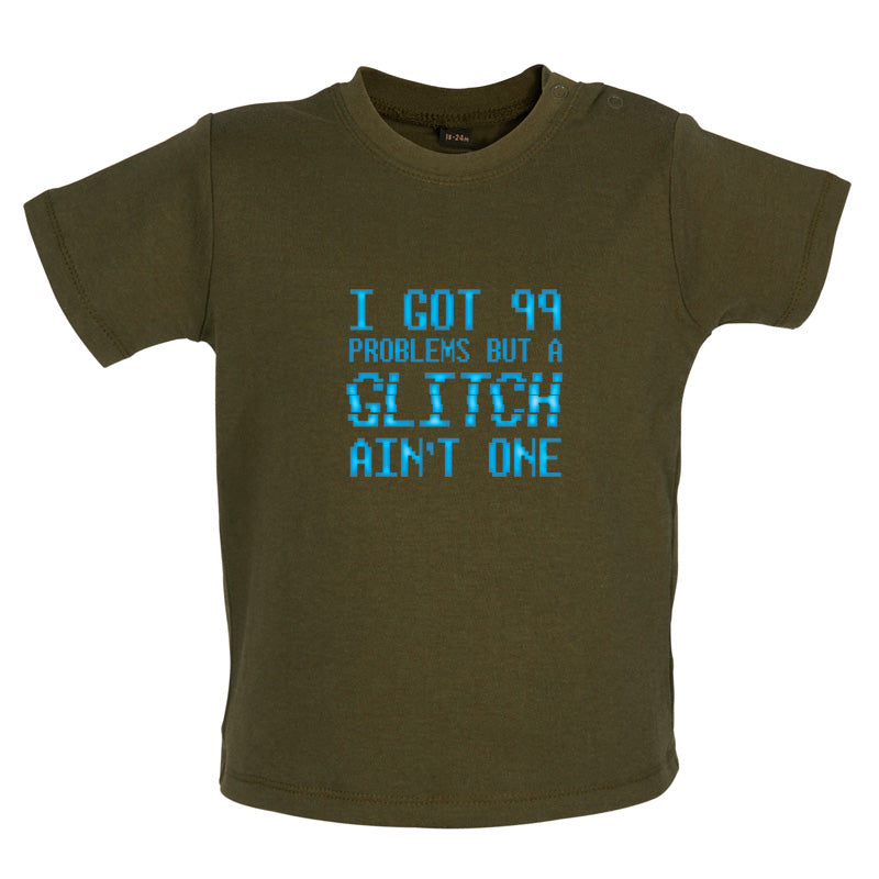 99 Problems But A Glitch Ain't One Baby T Shirt