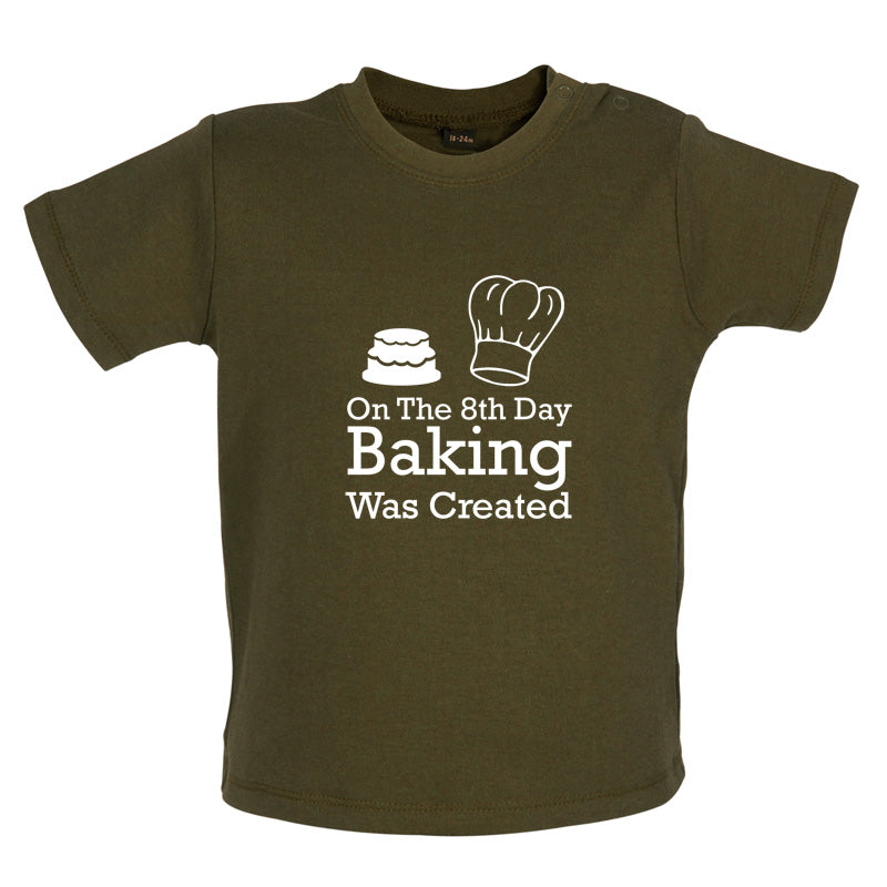 On The 8th Day Baking Was Created Baby T Shirt