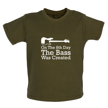 On The 8th Day The Bass Was Created Baby T Shirt