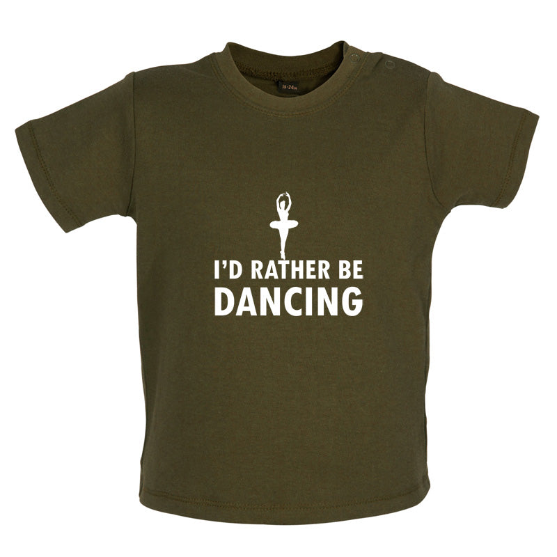 I'd Rather Be Dancing Baby T Shirt