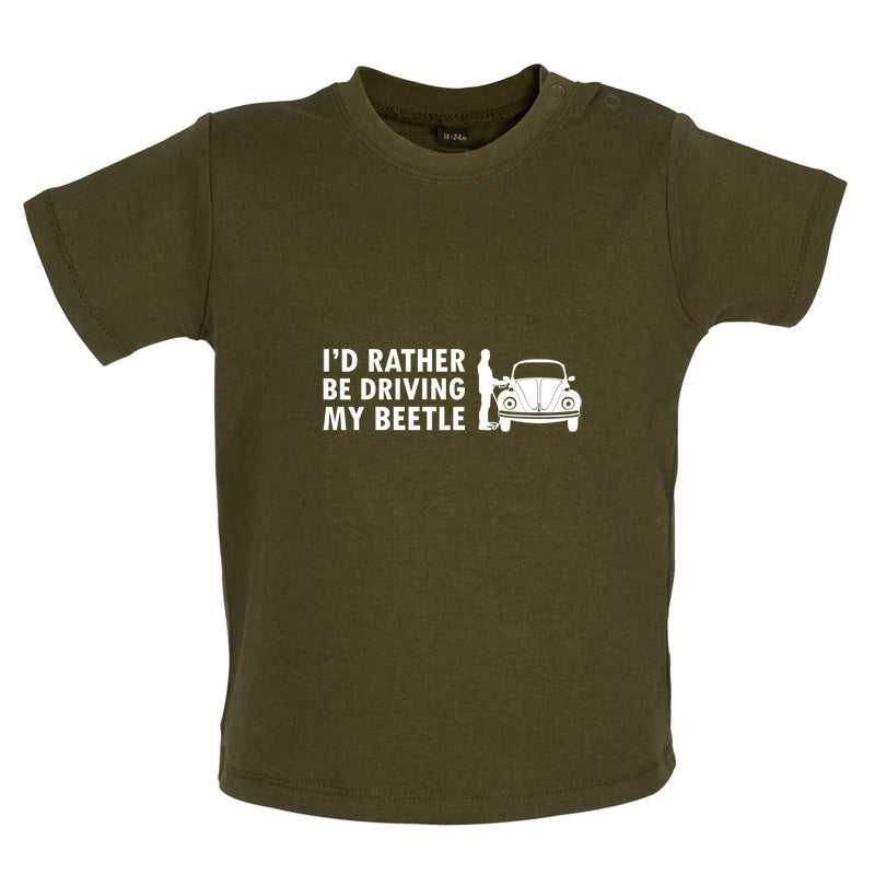 I'd Rather Be Driving My Beetle Baby T Shirt