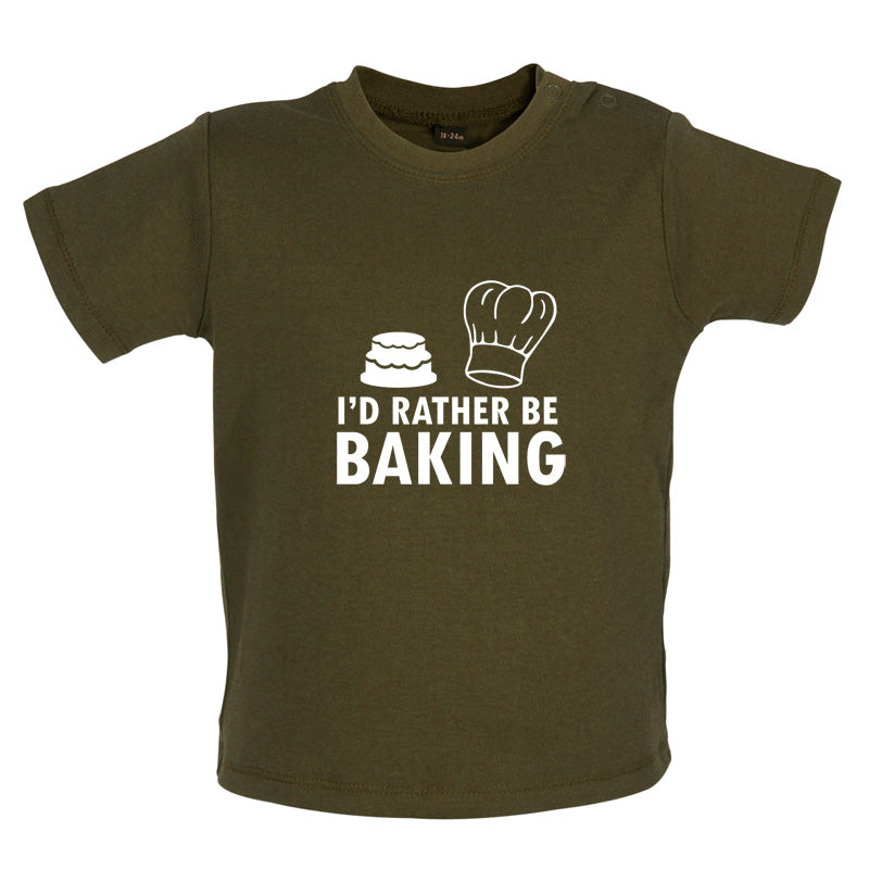 I'd Rather Be Baking Baby T Shirt