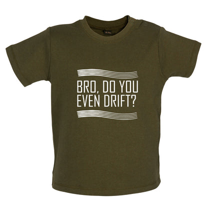 Bro, Do You Even Drift Baby T Shirt