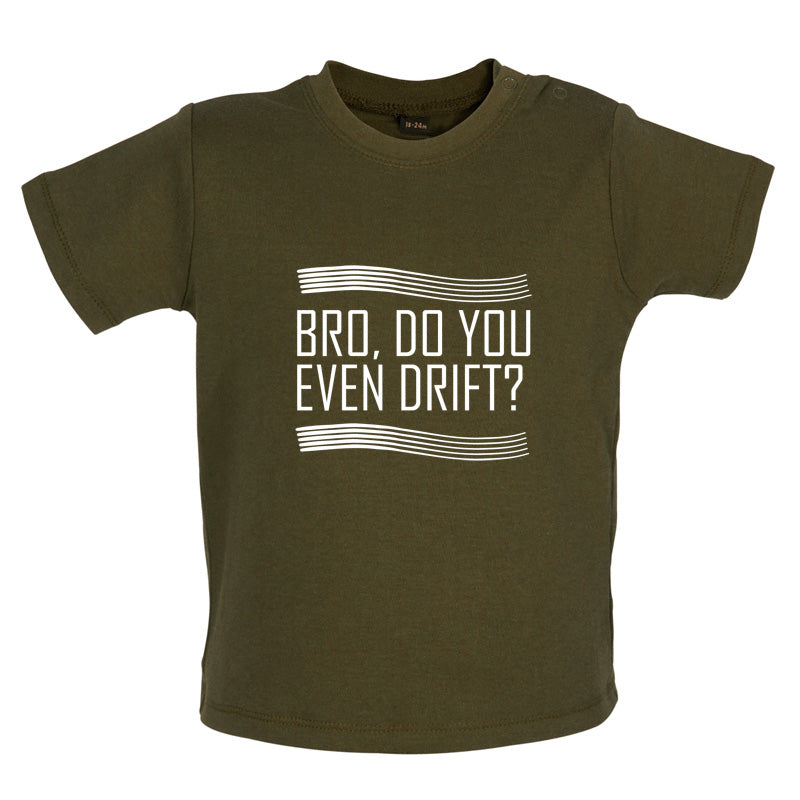 Bro, Do You Even Drift Baby T Shirt