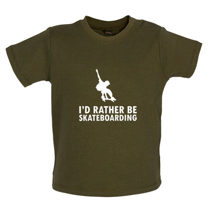 I'd Rather Be Skateboarding Baby T Shirt