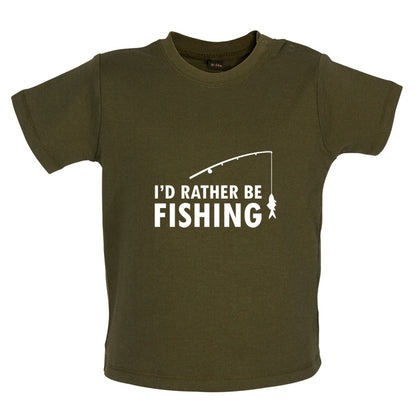 I'd Rather Be Fishing Baby T Shirt