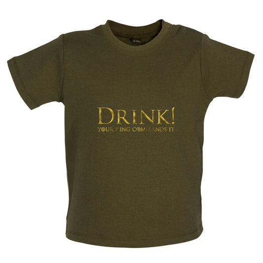 Drink your King Commands It Baby T Shirt