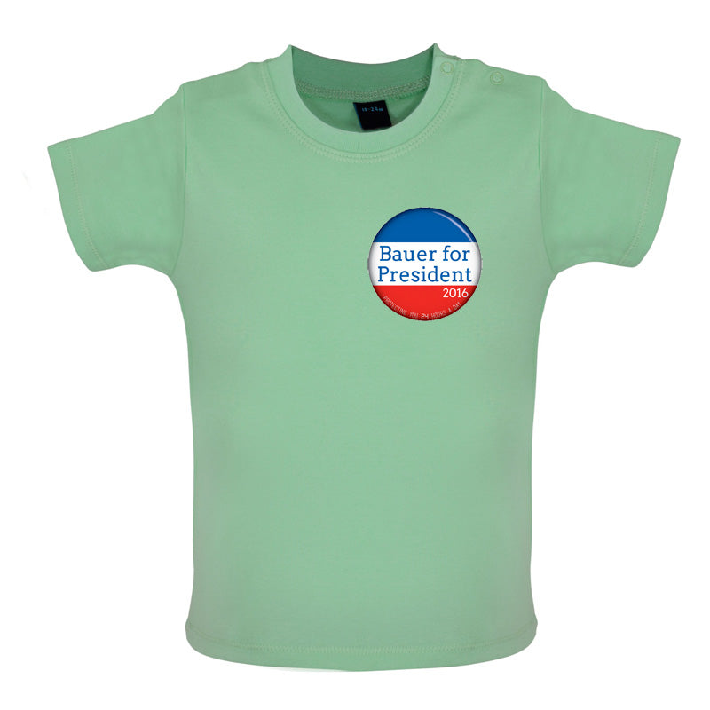 Bauer For President Baby T Shirt