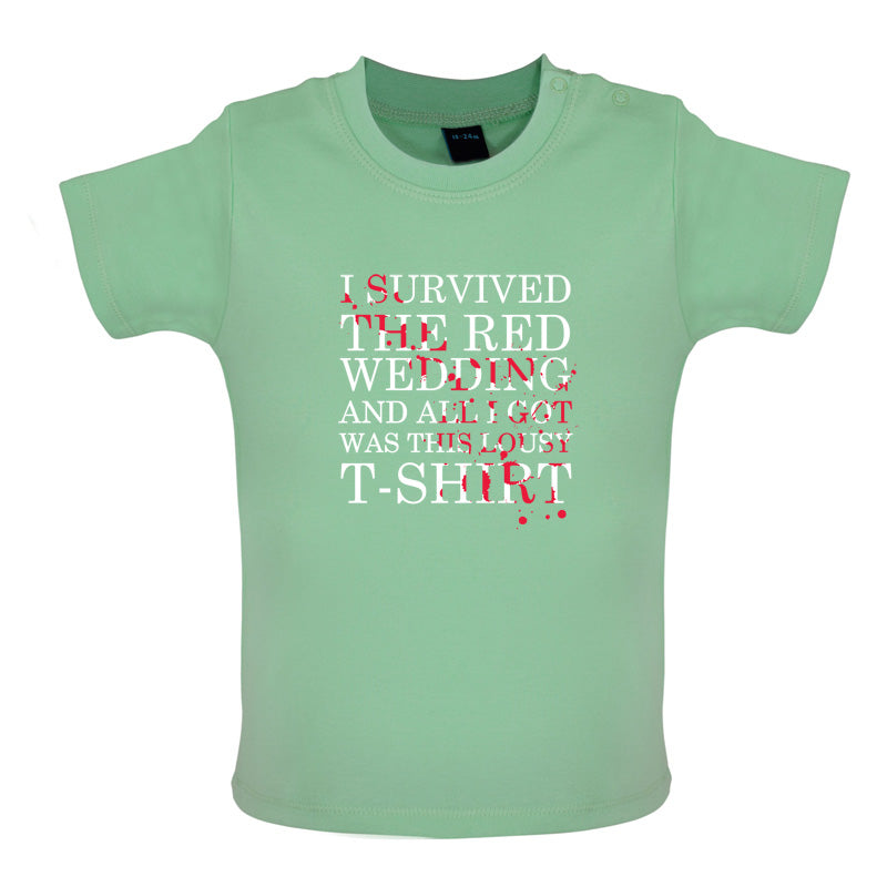 I Survived The Red Wedding And All I Got Was This T-Shirt Baby T Shirt