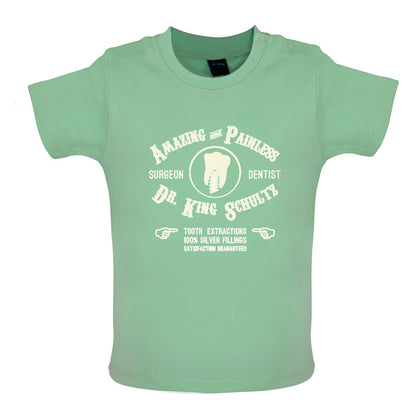 Amazing Painless Dr King Schultz Baby T Shirt