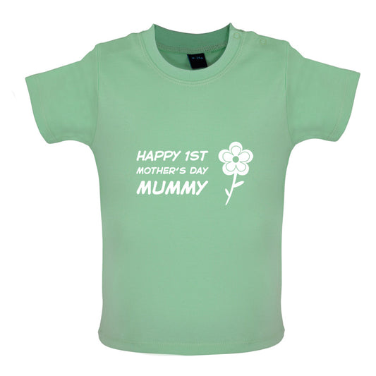 Happy 1st Mothers Day Mummy - Flower Baby T Shirt