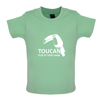 Toucan Play At That Game Baby T Shirt