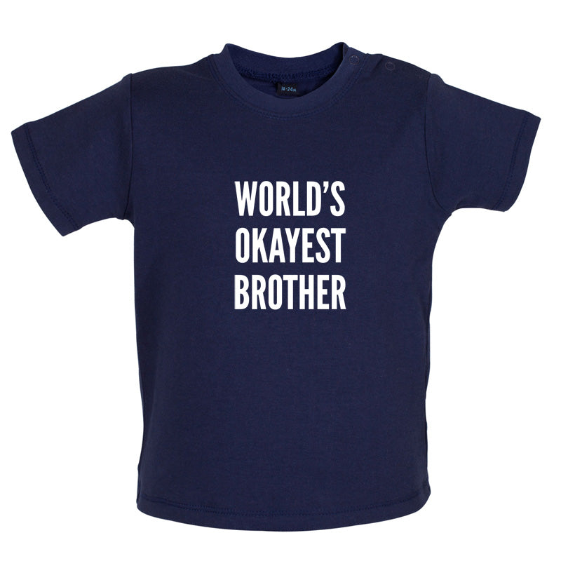 World's Okayest Brother Baby T Shirt