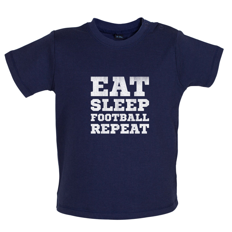 Eat Sleep Football Repeat Baby T Shirt