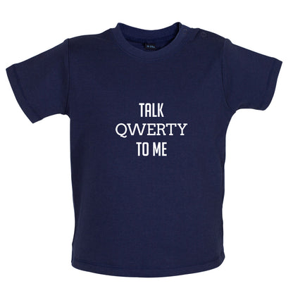 Talk Qwerty to me  Baby T Shirt
