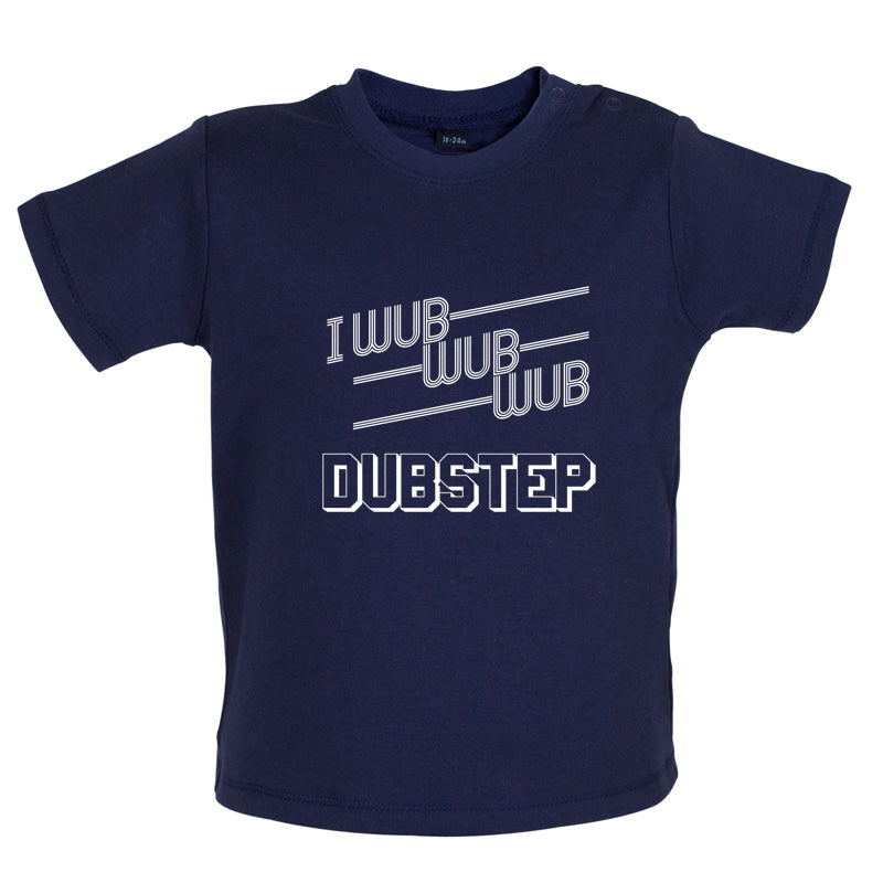 I Wub Wub Wub Dubstep Baby T Shirt