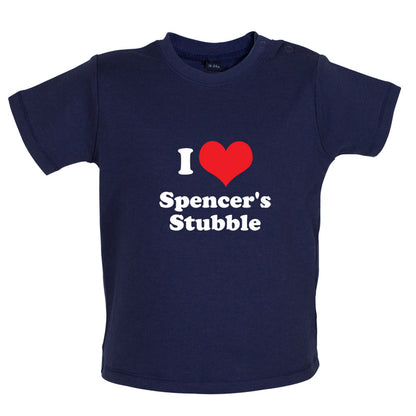 I Love Spencer's Stubble Baby T Shirt