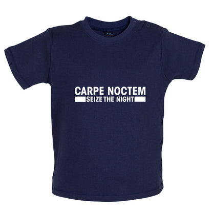 Carpe Noctem (Seize the Night) Baby T Shirt