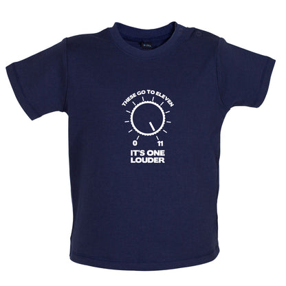 These Go To Eleven It's One Louder Baby T Shirt