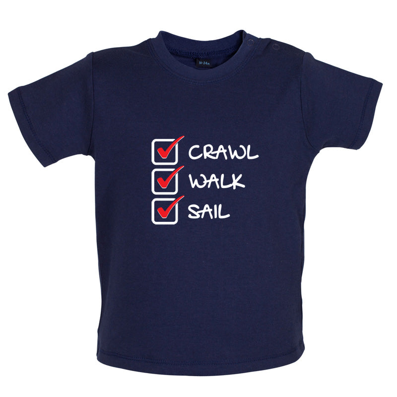 Crawl Walk Sail Baby T Shirt