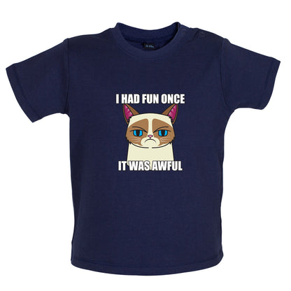 I had fun once - It was awful Baby T Shirt