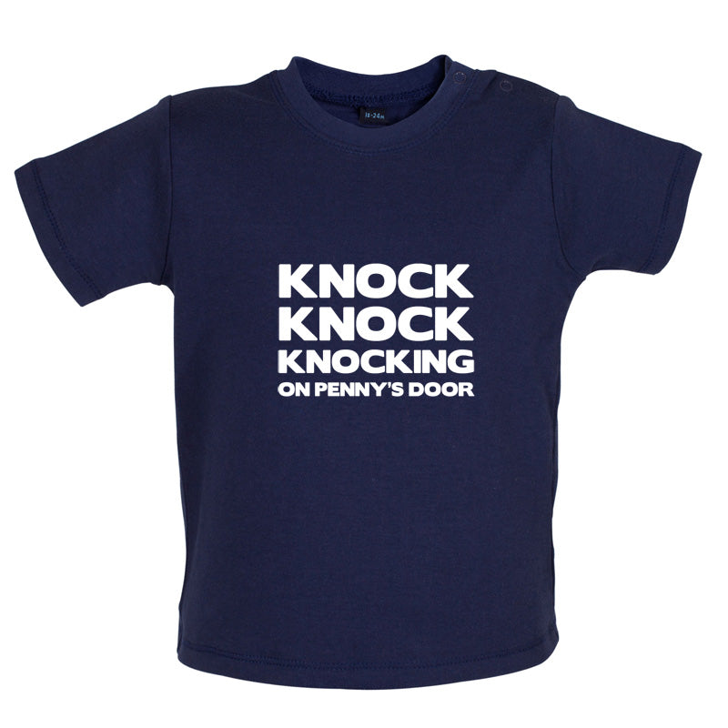 Knock Knock Knocking On Penny's Door Baby T Shirt