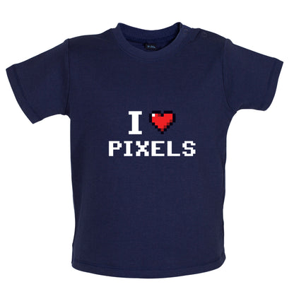 I Love Pixels Baby T Shirt