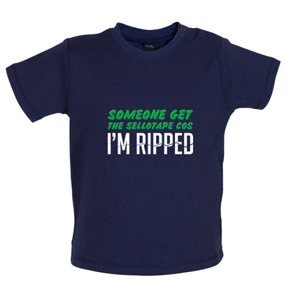 Someone Get The Sellotape Cos I'm Ripped Baby T Shirt