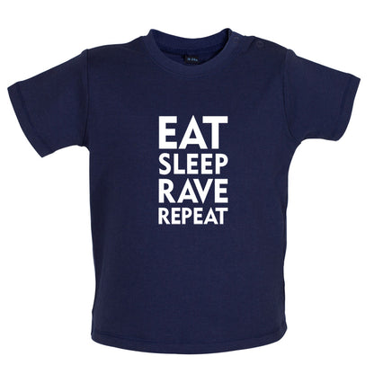 Eat Sleep Rave Repeat Baby T Shirt