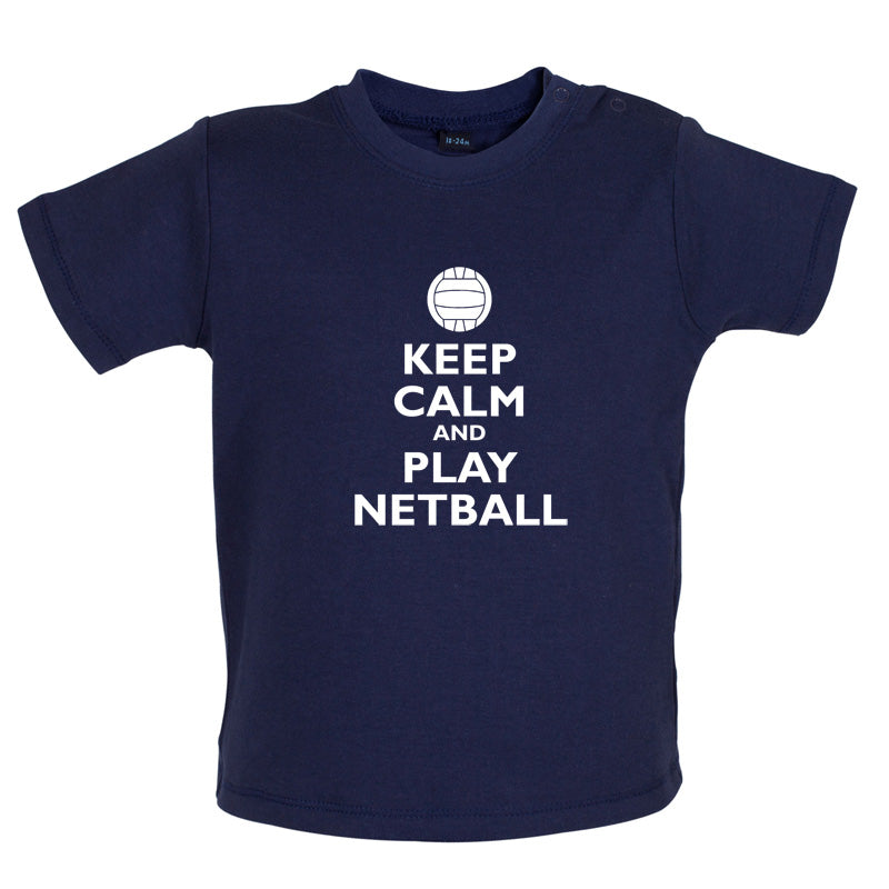 Keep Calm and Play Netball Baby T Shirt