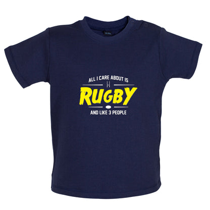 All I Care About Is Rugby Baby T Shirt