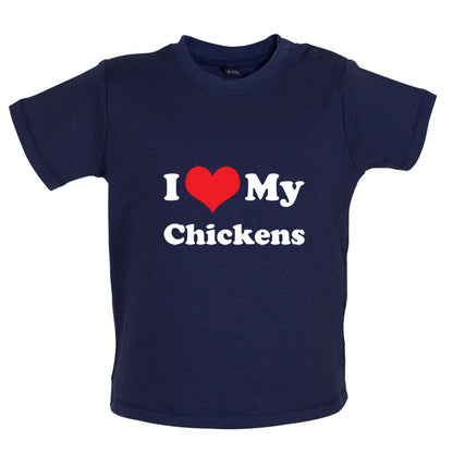 I Love My Chickens Baby T Shirt