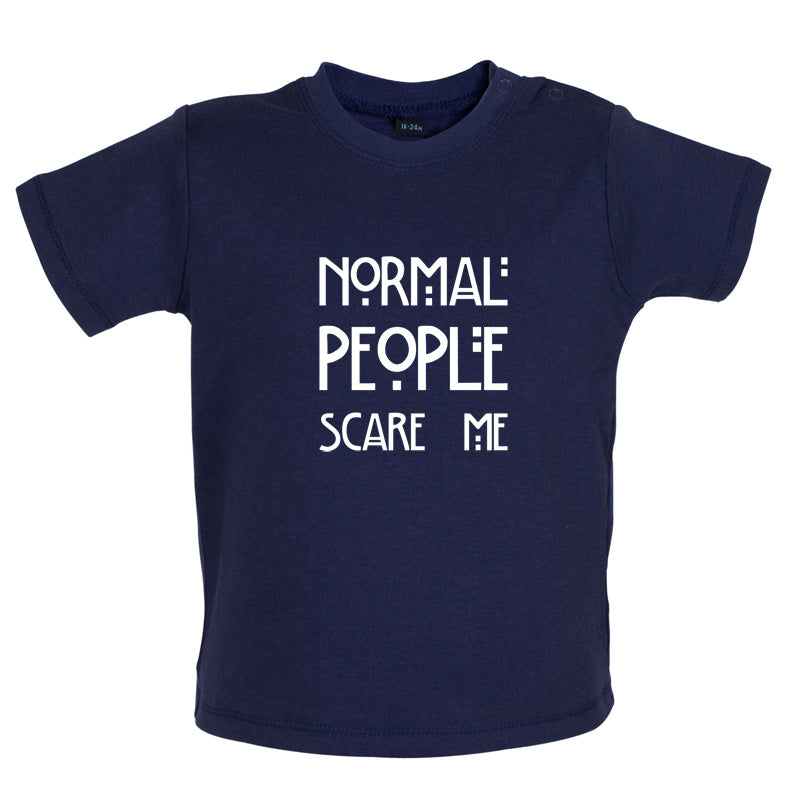 Normal People Scare Me Baby T Shirt