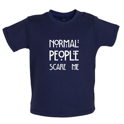 Normal People Scare Me Baby T Shirt