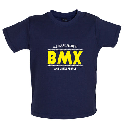 All I Care About Is BMX Baby T Shirt