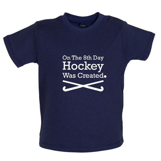 On The 8th Day Hockey Was Created Baby T Shirt