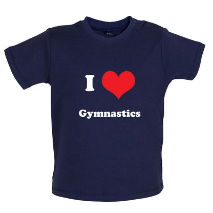 I Love Gymnastics Baby T Shirt