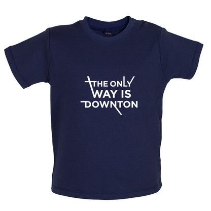 The Only Way Is Downton Baby T Shirt