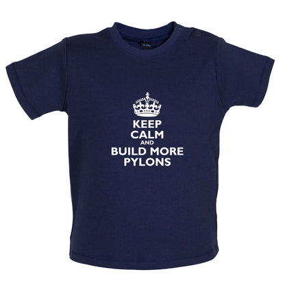 Keep Calm and Build More Pylons Baby T Shirt