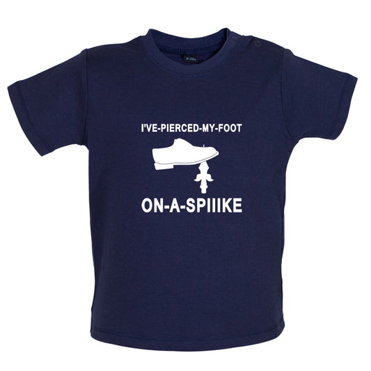 I've Pierced My Foot On A Spike! Baby T Shirt