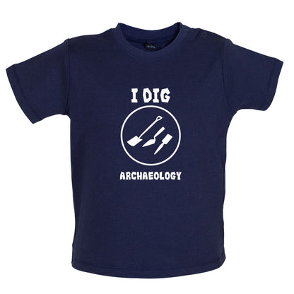 I Dig Archaeology Baby T Shirt