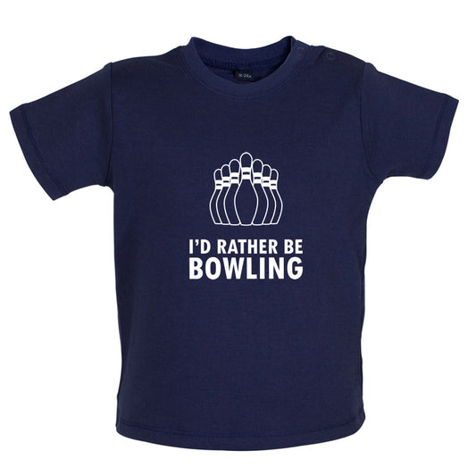 I'd Rather Be Bowling Baby T Shirt