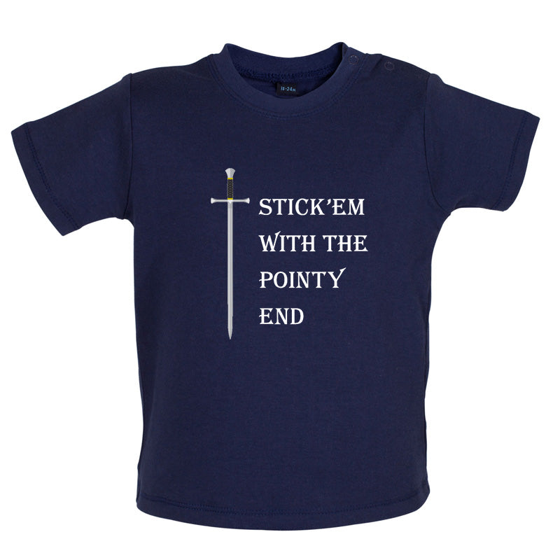 Stick'em With The Pointy End Baby T Shirt