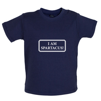 I Am Spartacus Baby T Shirt