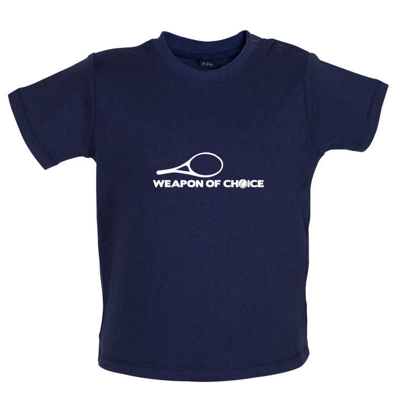 Weapon Of Choice Tennis Baby T Shirt