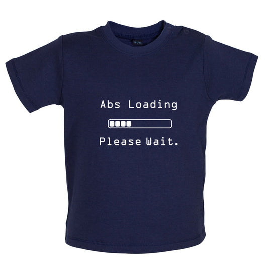 Abs Loading Please Wait Baby T Shirt