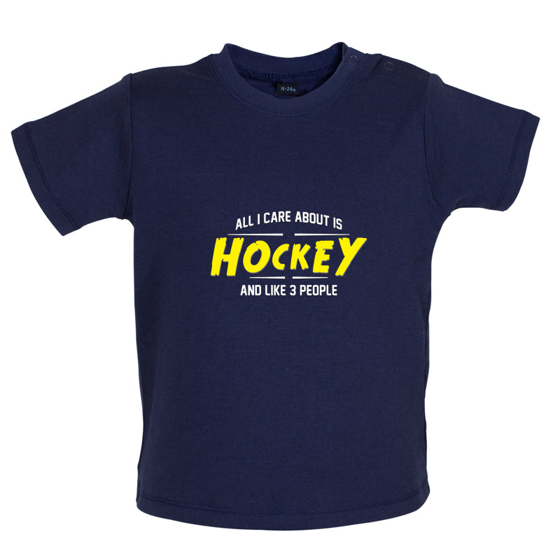 All I Care About Is Hockey Baby T Shirt